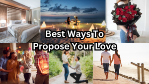 Best Ways To Propose Your Love