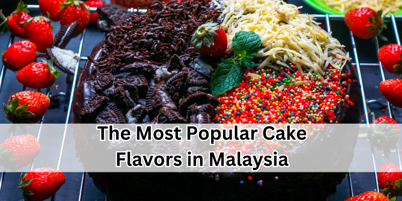 The Most Popular Cake Flavors in Malaysia