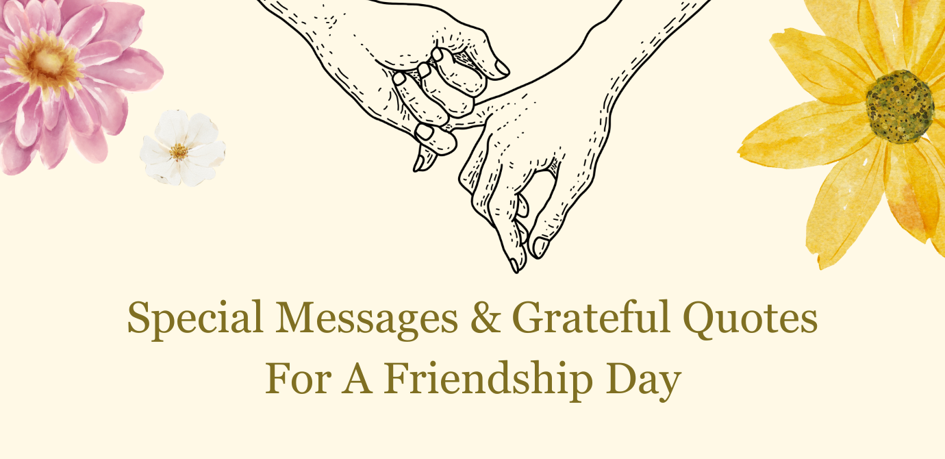 Special Messages & Grateful Quotes For A Friendship Day