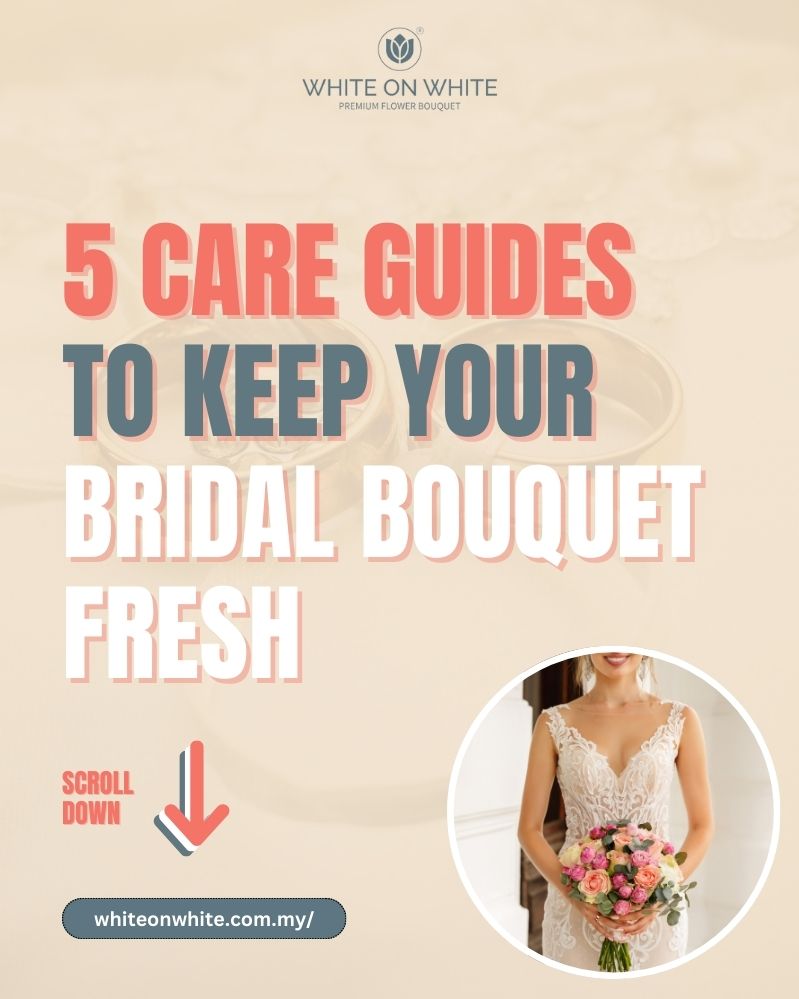 bridal bouquet care guide, bridal bouquet care tips