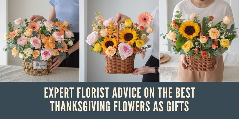 Expert Florist Advice On The Best Thanksgiving Flowers As Gifts