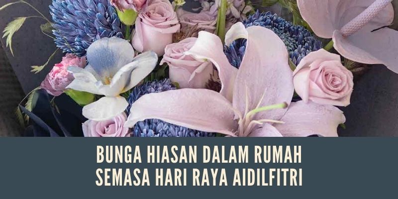 Bunga hiasan dalam rumah semasa hari raya aidilfitri