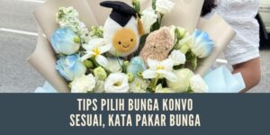 tips pilih bouquet konvo yang sesuai untuk lelaki dan perempuan