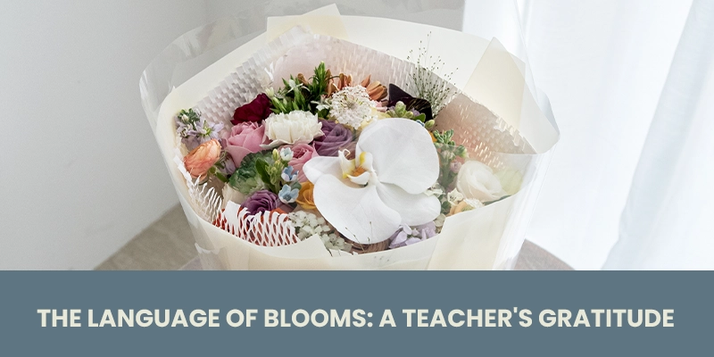 The Language of Blooms A Teacher Gratitude